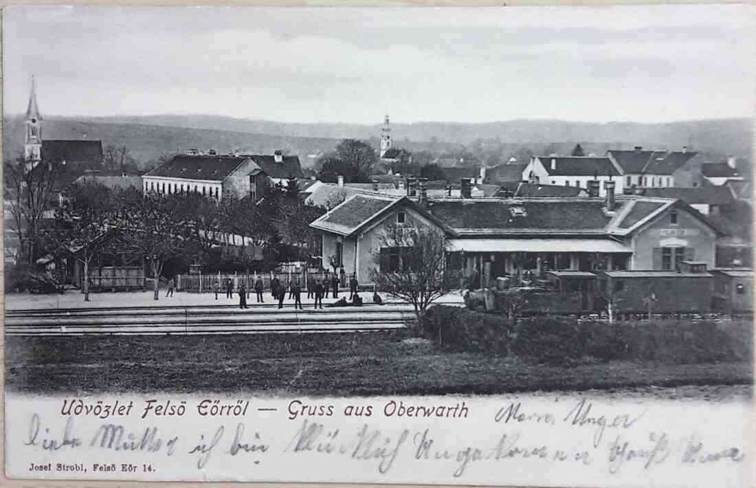 Ansichtskarte: "Üdvözlet Felsö Eörröl" / "Gruss aus Oberwarth" - Bahnhof