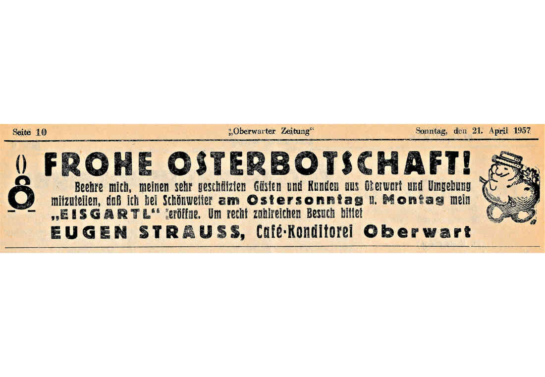 Anküdigung zur Eröffnung des "Eisgartls" - Cafe-Konditorei Eugen Strauss (später Helmut Rummel, Steinamangererstraße 14) in der Oberwarter Zeitung (später OZ) - bekannt sind auch die Schreibweisen Strauss und Strauhs