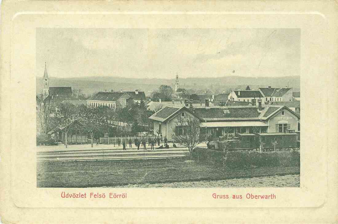 Ansichtskarte: "Üdvözlet Felsö Eörröl" / "Gruss aus Oberwarth" - Bahnhof