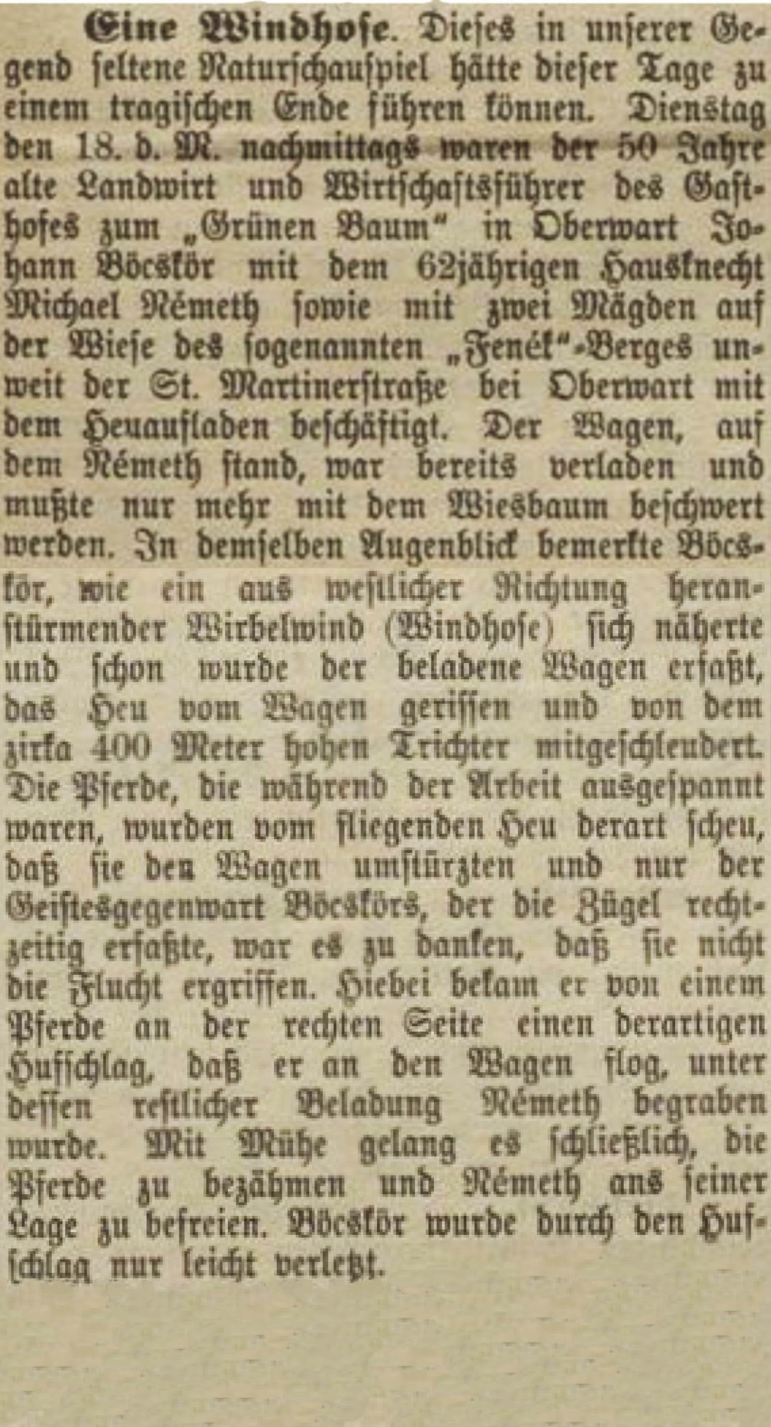 Oberwarther = Sonntagszeitung vom 23. Juni 1935: Windhose im Fenek gefährdet Wirtschaftsführer des Gasthofes zum „Grünen Baum" Johann Böcskör und Hausknecht Michael Nemeth