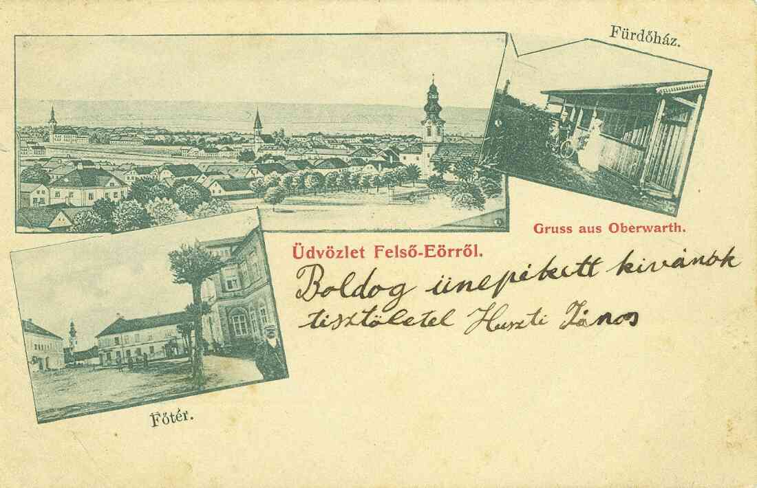 Ansichtskarte: "Üdvözlet Felsö Eörröl" / "Gruss aus Oberwarth" mit "Föter" und "Fürdöhaz"