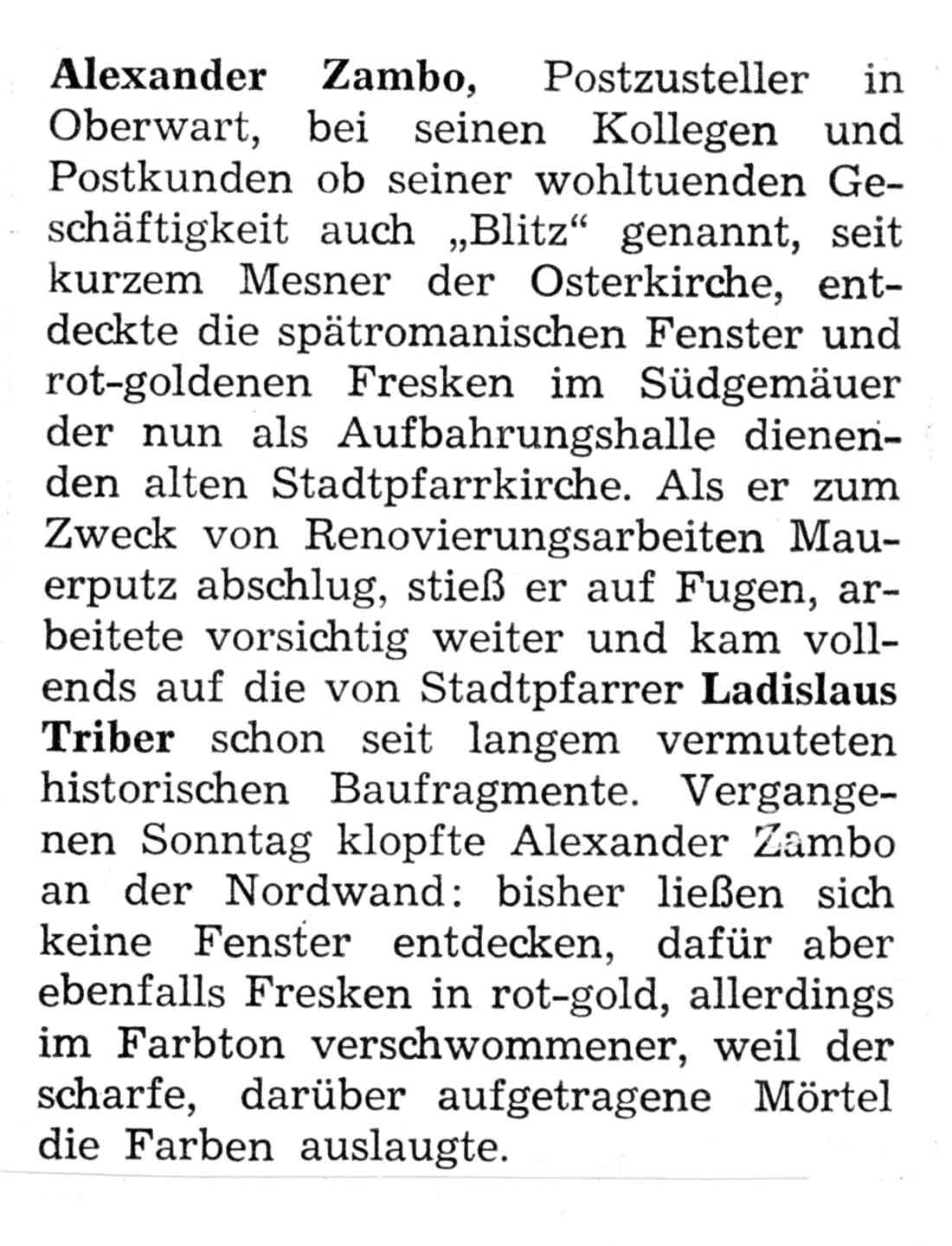 Röm. kath. Pfarre: Entdeckung von mittelalterlichen Bauteilen in der alten Pfarrkirche durch Mesner Alexander "Blitz" Zambo