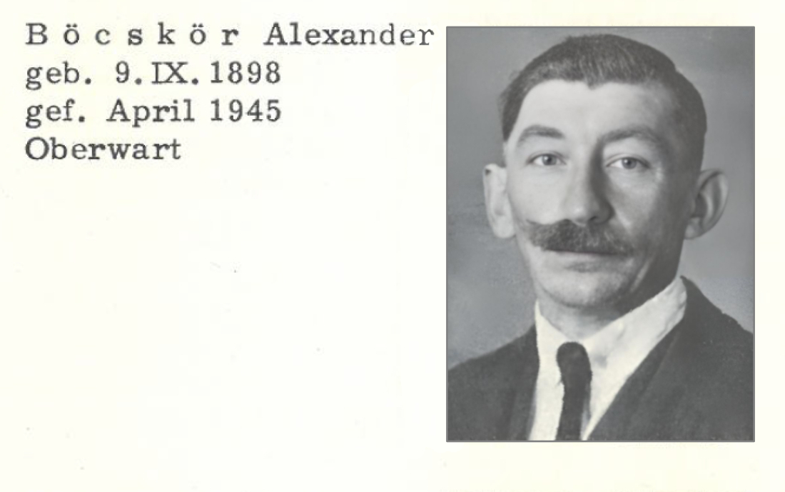 "Sandor" Alexander Böcskör (*1898/+1945) - gefallen als Soldat des Volkssturms bzw. ermordet im Buchschachener Wald  / Dornburggasse 16