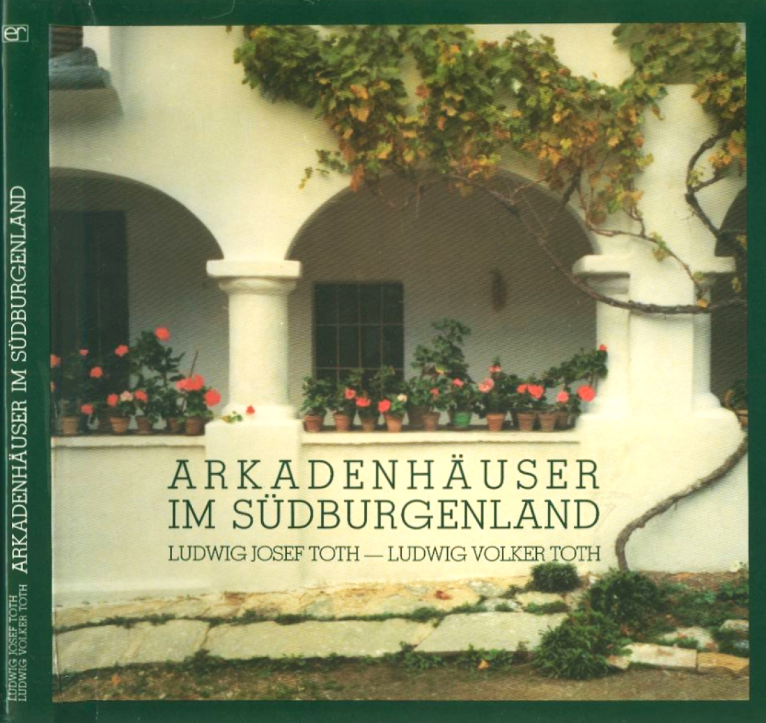 "Arkadenhäuser im Südburgenland" von Ludwig Josef und Ludwig Volker Toth